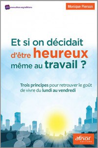 Et si on décidait d'être heureux, même au travail ?