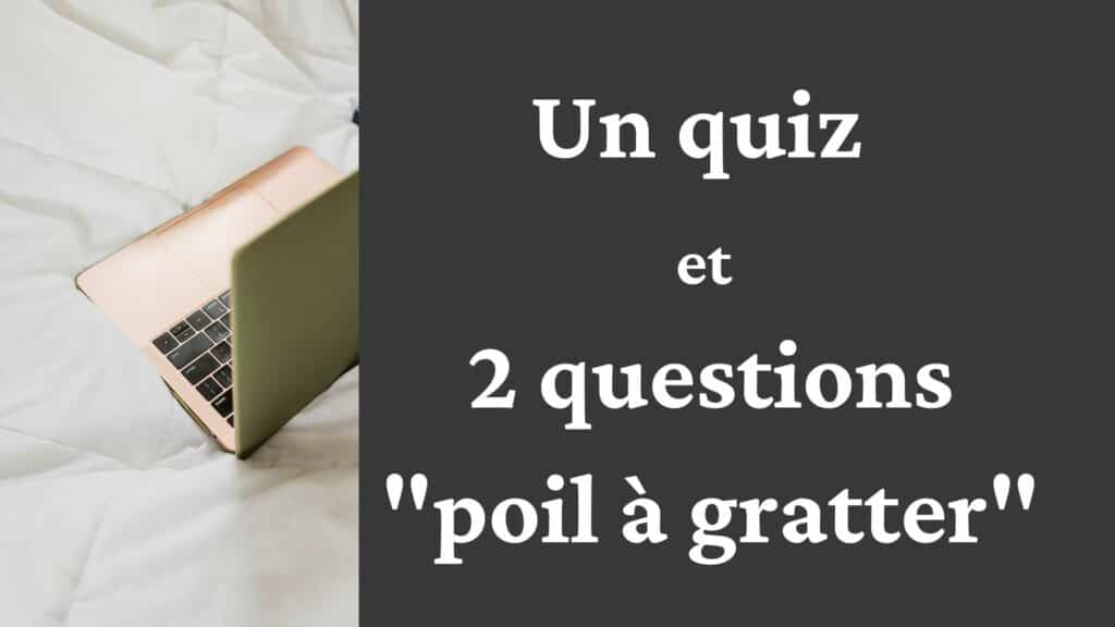 image ordinateur et texte 'Un quiz et 2 questions poil à gratter'